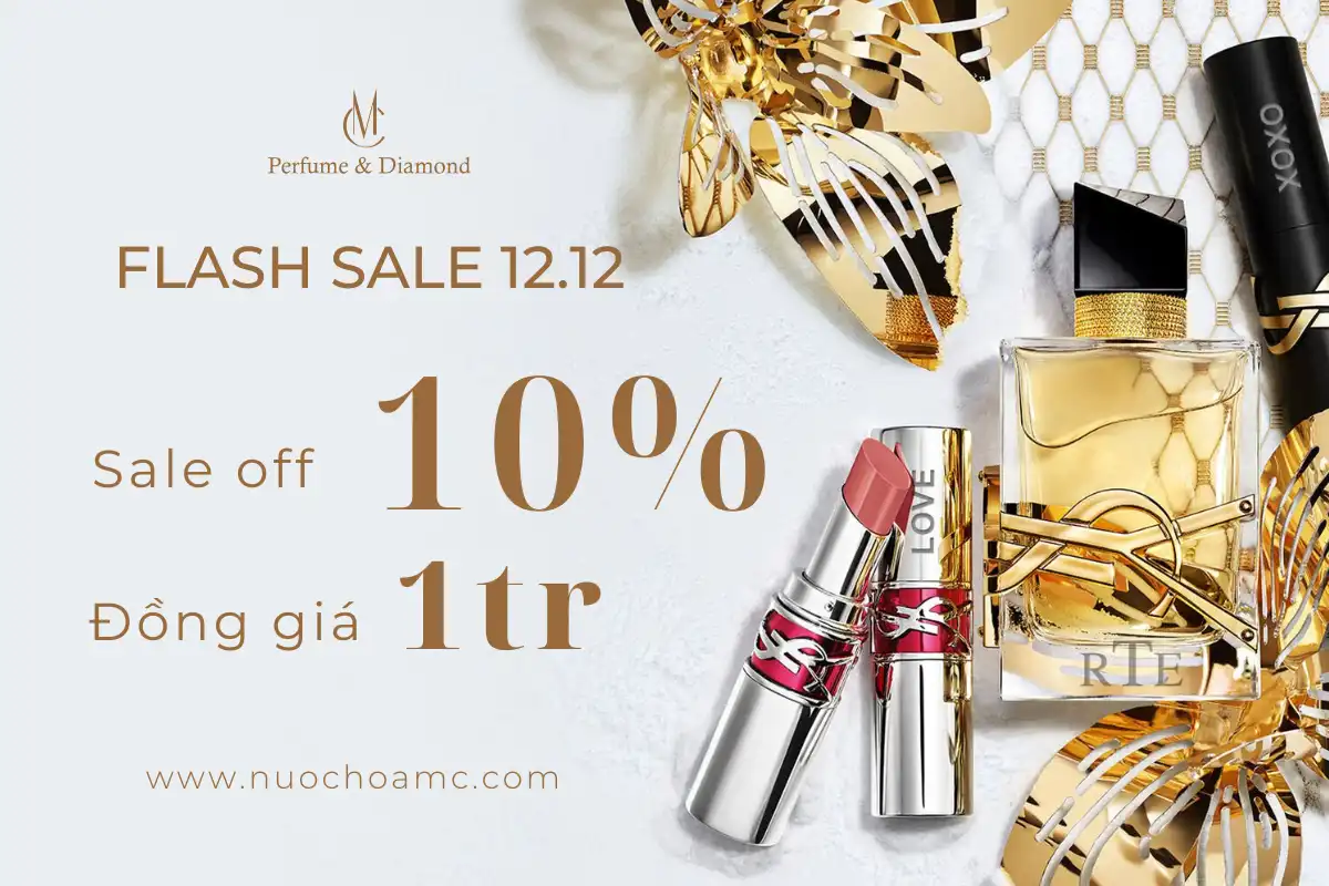 Flash Sale 12.12: MC Perfume - Giảm Giá Sốc 10%, Đồng Giá 1 Triệu Cho Nước Hoa Pháp Chính Hãng