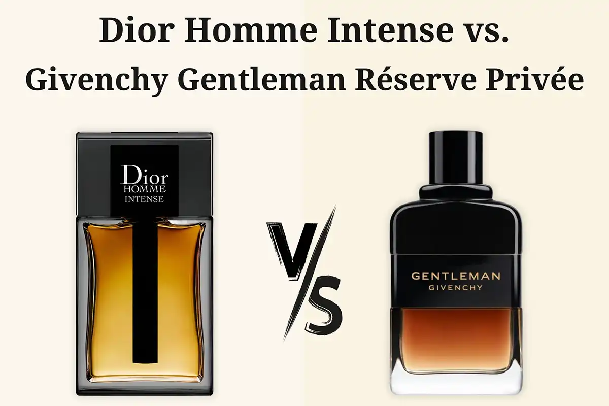 Dior Homme Intense vs. Givenchy Gentleman Réserve Privée